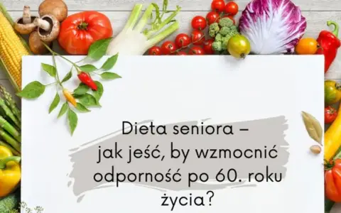 Świeże warzywa i owoce otaczają tekst o diecie seniora. Poznaj domowe sposoby na wzmocnienie organizmu po chorobie i poprawę odporności po 60. roku życia.