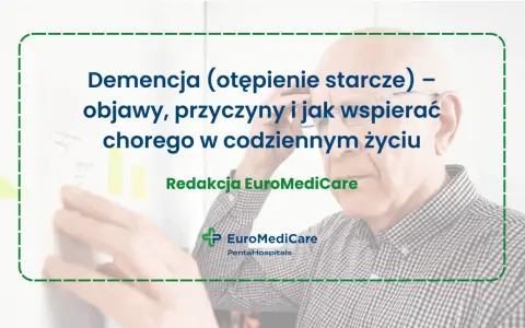 Starszy mężczyzna z okularami, tekst o demencji (otępieniu starczym), objawach i wsparciu chorego.