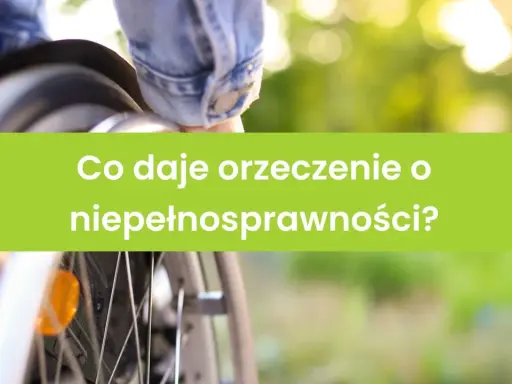 Orzeczenie o niepełnosprawności otwiera drzwi do przywilejów, które ułatwiają życie. Dowiedz się, co daje pierwsza grupa inwalidzka.