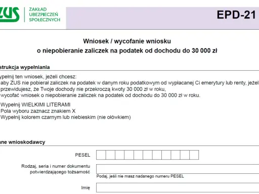 Wniosek ZUS EPD-21 o niepobieranie zaliczek na podatek. Dokument ten pozwala na skorzystanie z przywilejów emeryta, gdy dochody nie przekroczą 30 000 zł.