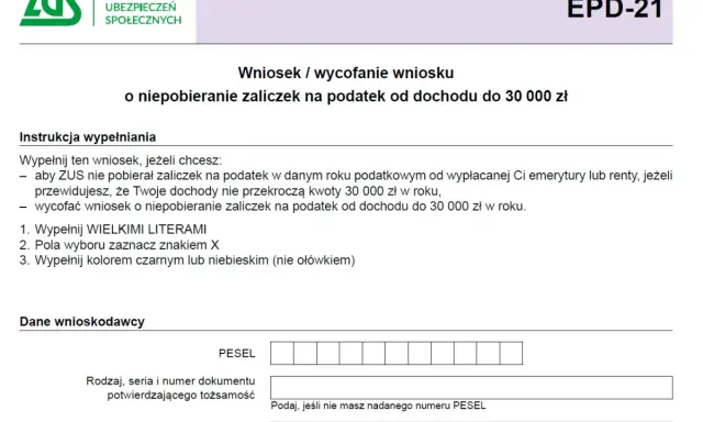 Wniosek ZUS EPD-21 o niepobieranie zaliczek na podatek. Dokument ten pozwala na skorzystanie z przywilejów emeryta, gdy dochody nie przekroczą 30 000 zł.